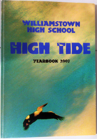 High Tide 2007, Williamstown High School Year Book 2007