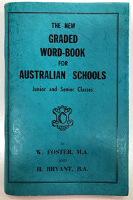 English textbook 1960s, The new graded word-book for Australian schools, by W. Foster and H. Bryant. Sydney; Land Printing House, [1960]