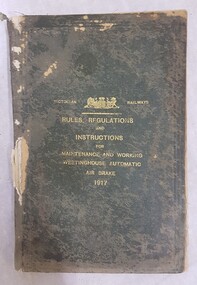 Book - Victorian Railways Book, Rules, Regulations & Instructions for maintenance and working Westinghouse Automatic Air Brake 1917