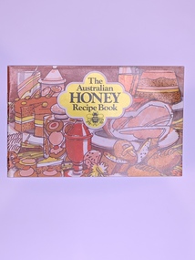 Publication, The Australian Honey Recipe Book (The Australian Honey Board), 1973?