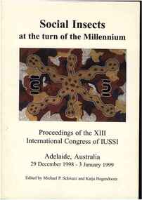 Publication, Schwarz, Michael P. and Hogendoorn, Katja (editors), Social insects at the turn of the Millennium: 13th Congress of the International Union for the Study of Social Insects (IUSSI), Adelaide, Australia, 29 December 1998-3 January 1999, 1998