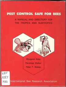 Publication, Adey, M., Walker, P. & Walker, P.T, Pest control safe for bees: a manual and directory for the tropics and subtropics (Adey, M., Walker, P. & Walker, P.T.) London, 1986