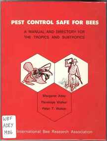 Publication, Adey, M., Walker, P. & Walker, P.T, Pest control safe for bees: a manual and directory for the tropics and subtropics (Adey, M., Walker, P. & Walker, P.T.) London, 1986, 1986