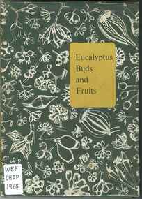 Publication, Chippendale, G.M, Eucalyptus buds and fruits (Chippendale, G.M.), Canberra, 1968, 1968