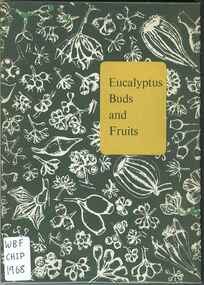 Publication, Chippendale, G.M, Eucalyptus buds and fruits (Chippendale, G.M.), Canberra, 1968, 1968