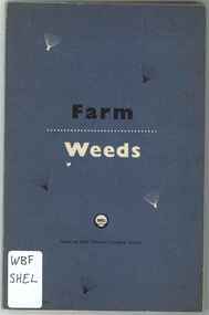 Publication, Shell Chemical Company, Farm weeds: an aid to their recognition (Shell Chemical Company), London, [nd]