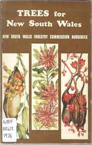 Publication, N.S.W. Forestry Commission, Trees for New South Wales: a handbook of trees and shrubs suitable for planting in N.S.W (N.S.W. Forestry Commission), Sydney, 1976