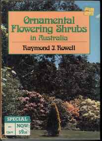 Publication, Rowell, R. J, Ornamental flowering shrubs in Australia (Rowell, R. J.), Frenchs Forest, 1980, 1980