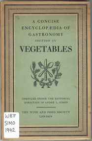 Publication, Simon, A. L, A concise encyclopædia of gastronomy: section III: vegetables (Simon, A. L.), London, 1942