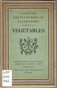 Publication, Simon, A. L, A concise encyclopædia of gastronomy: section III: vegetables (Simon, A. L.), London, 1942, 1942