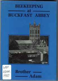 Publication, Brother Adam, Beekeeping at Buckfast Abbey: with a section on meadmaking (Brother Adam), Mytholmroyd, 1987, 1987