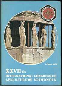 Publication, International Congress of Apiculture, XXVIIth International Congress of Apiculture of Apimondia, Athens. (Apimondia). Bucharest, 1979