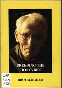 Publication, Brother Adam, Breeding the honeybee: a contribution to the science of beebreeding (Brother Adam), Mytholmroyd, 1987