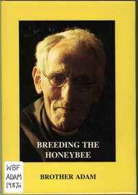 Publication, Brother Adam, Breeding the honeybee: a contribution to the science of beebreeding (Brother Adam), Mytholmroyd, 1987, 1987