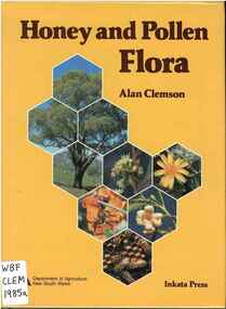 Publication, Clemson, A, Honey and pollen flora (Clemson, A.), Melbourne, 1985, 1985