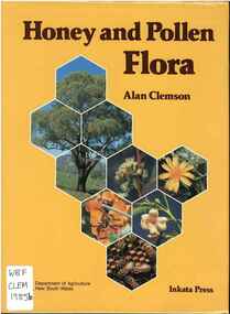 Publication, Clemson, A, Honey and pollen flora (Clemson, A.), Melbourne, 1985, 1985