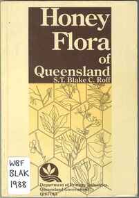 Publication, Blake, S. T. & Roff, C, The honey flora of Queensland (Blake, S. T. & Roff, C.), Brisbane, 1988