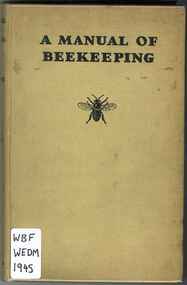 Publication, Wedmore, E. B, A manual of beekeeping; for English-speaking bee-keepers (Wedmore, E. B.), London, 1945