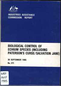 Publication, Australian Industries Assistance Commission, Biological control of Echium species (including Paterson's Curse/ Salvation Jane) (Australian Industries Assistance Commission), Canberra, 1985, 1985