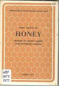 Publication, International Trade Centre UNCTAD/GATT, Major markets for honey: openings for quality supplies from developing countries (International Trade Centre UNCTAD/GATT), Geneva, 1977