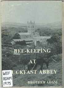 Publication, Brother Adam, Bee-keeping at Buckfast abbey (Brother Adam), Geddington, 1975