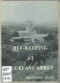 Publication, Brother Adam, Bee-keeping at Buckfast abbey (Brother Adam), Geddington, 1975, 1975
