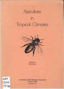 Publication, Crane, E (editor), Apiculture in tropical climates: a full report of the first conference on apiculture in tropical climates  (Crane, E), London, 1976, 1976