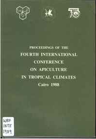 Publication, International Bee Research Association, Proceedings of the fourth international conference on apiculture in tropical climates (International Bee Research Association) Cairo, London, 1985, 1989