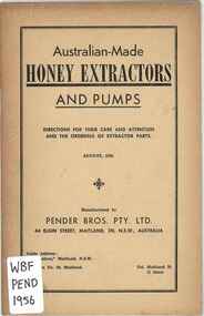 Publication, Pender Bros. Pty. Ltd, Australian-made honey extractors and pumps (Pender Bros. Pty. Ltd), Maitland, 1956, 1956