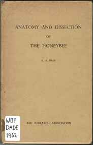 Publication, Dade, H. A, Anatomy and dissection of the honeybee (Dade, H. A.), London, 1962, 1962