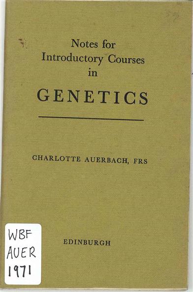 Publication, Auerbach, C, Notes for Introductory Courses in Genetics ...