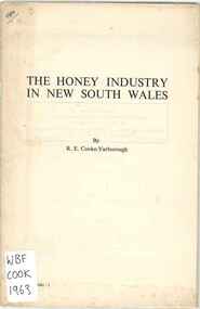 Publication, Cooke-Yarborough, R. E, The honey industry in New South Wales (Cooke-Yarborough, R. E.), Sydney, 1963