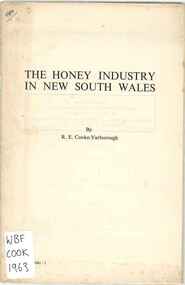 Publication, Cooke-Yarborough, R. E, The honey industry in New South Wales (Cooke-Yarborough, R. E.), Sydney, 1963, 1963