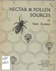 Publication, Walsh, R. S, Handbook of New Zealand nectar and pollen sources (Walsh. R. S.), Upper Hutt, [nd]