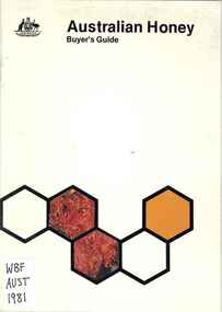 Publication, Australian Honey Board, Australian honey: a buyer's guide (Australian Honey Board), Canberra, 1981