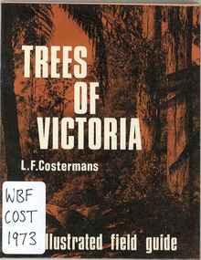 Publication, Costermans, L. F, Trees of Victoria: an illustrated field guide (Costermans, L. F.), Melbourne, 1973