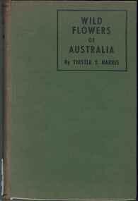 Publication, Harris, T. Y, Wild flowers of Australia (Harris, T. Y.), Sydney, 1939, 1939