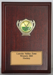 Plaque, Latrobe Valley Zone Winners 2005 Hockey