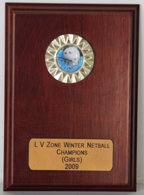 Plaque, LV Zone Winter Netball  Champions (Girls) 2009
