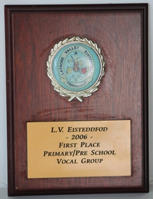 Plaque, LV Eisteddfod 2006 First Place Primary/Preschool Vocal Group