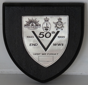 Shield, 1945-1995, 50 Years since end of WW11. Lest We Forget