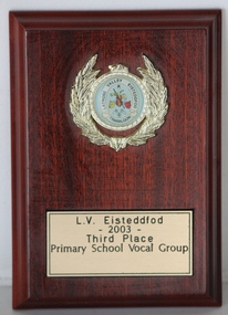 Plaque, LV Eisteddfod 2003 Third Place Primary School Vocal Group