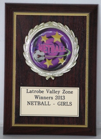 Plaque, Latrobe Valley Zone Winners 2013 Netball - Girls