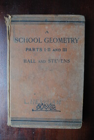 School Book, MacMillan & Co, A School Geometry. Parts I.II and III by Hall and Stevens, 1918