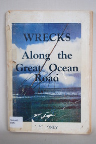 Book, J Loney, Wrecks Along the Great Ocean Road, 1967
