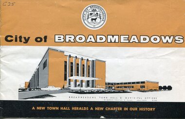 Printed booklet cover showing the “City of Broadmeadows” heading with council crest above. Below is an architectural illustration of the Broadmeadows Town Hall and Municipal Offices in orange, black, and white tones. The title “A New Town Hall Heralds a New Chapter in Our History” appears along the bottom. Handwritten marking “G25” is visible in the upper left.