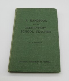 Book - Reference, A Handbook For the Elementary School Teacher, 5/05/1905