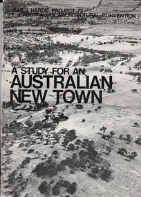 Book, Royal Australian Institute of Architects, Victorian Chapter, A Study For An Australian New Town, 1972