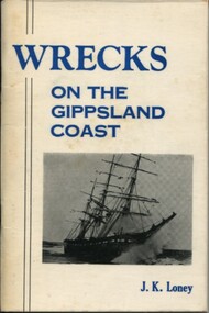 004438 Book - Loney, JK (1976); Wrecks on the Gippsland Coast (5th Edition) - from E Henderson