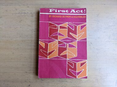 Book, Richard Beynon and H. G. Fowler, First Act!, 1966